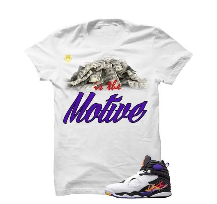 Money Is The Motive Three Times A Charm Jordan 8 White T Shirt