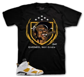 Retro 6 Yellow Ochre Earned Not Given Shirt